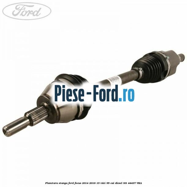 Planetara stanga Ford Focus 2014-2018 1.5 TDCi 95 cai #05FD82B92E